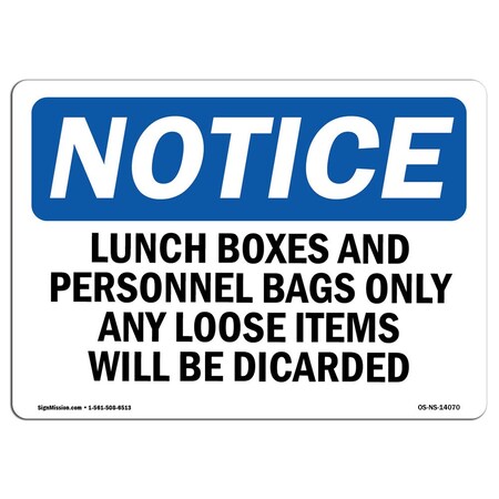 Signmission OSHA Notice Sign, 7" Height, Aluminum, Lunch Boxes And Personal Bags Only Any Loose Sign, Landscape OS-NS-A-710-L-14070